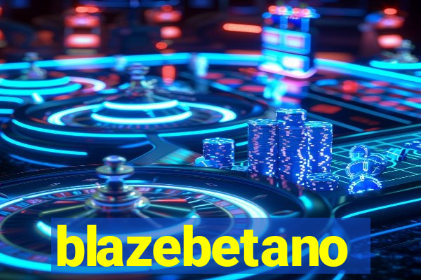 blazebetano