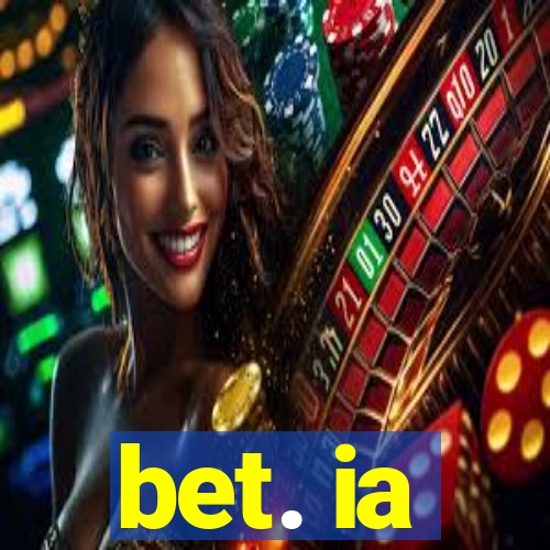 bet. ia