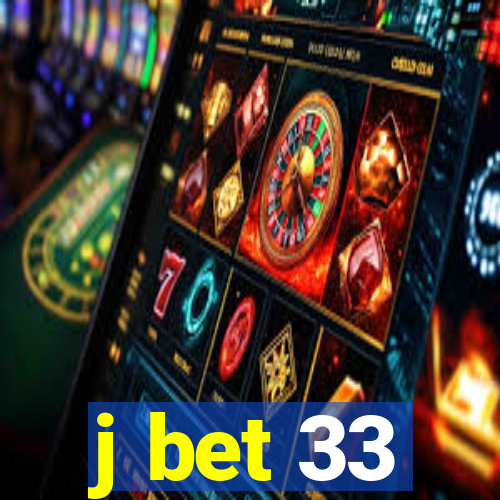 j bet 33