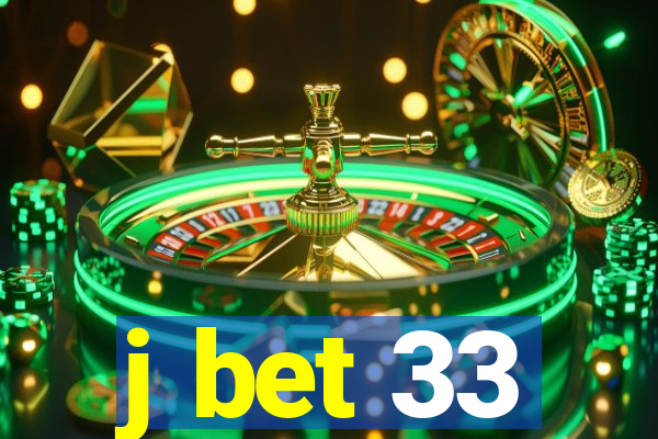 j bet 33