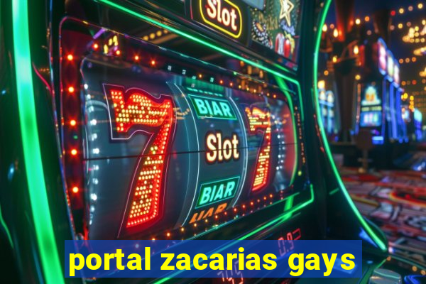 portal zacarias gays