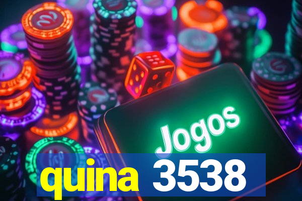 quina 3538