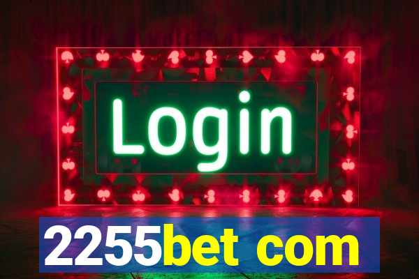 2255bet com