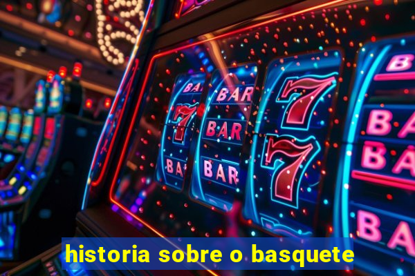 historia sobre o basquete