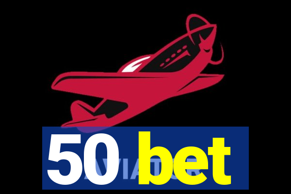 50 bet