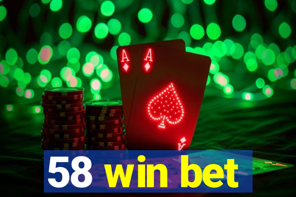 58 win bet