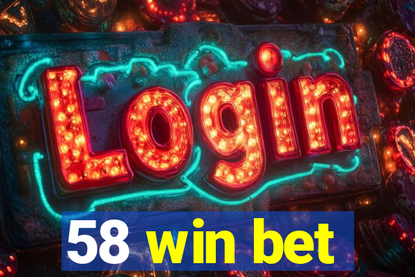 58 win bet