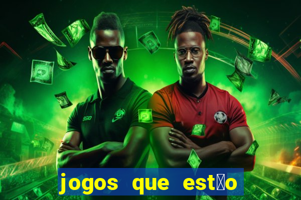 jogos que est茫o dando dinheiro