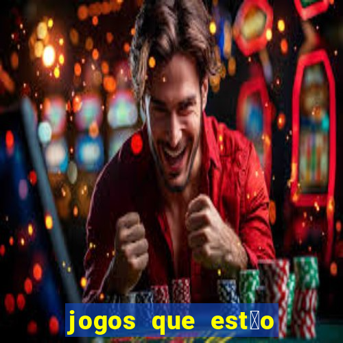 jogos que est茫o dando dinheiro