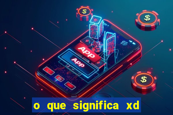 o que significa xd em jogos