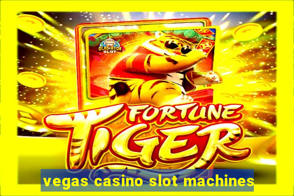 vegas casino slot machines