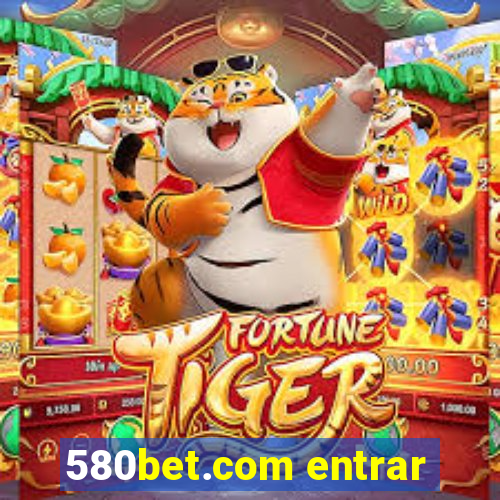 580bet.com entrar