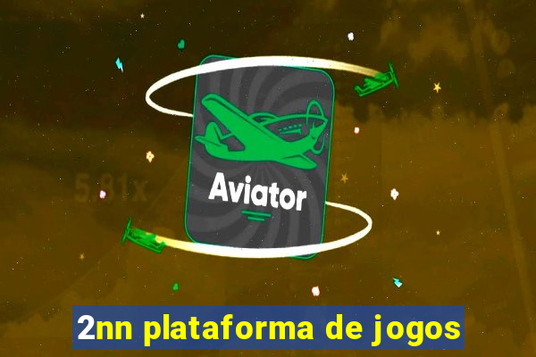 2nn plataforma de jogos