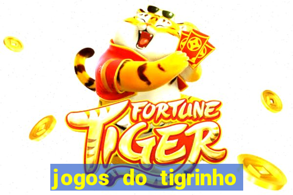 jogos do tigrinho que da bonus no cadastro