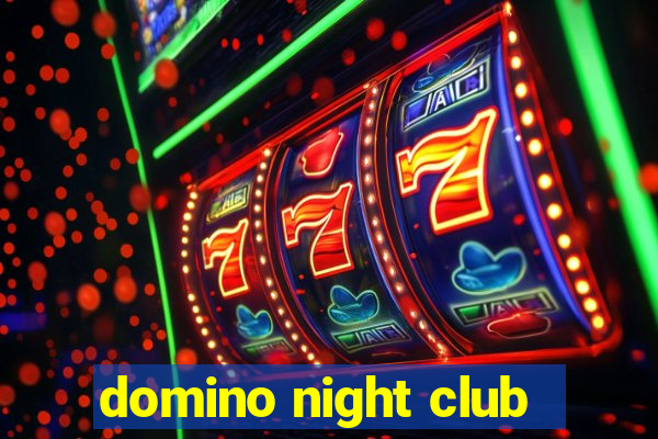 domino night club