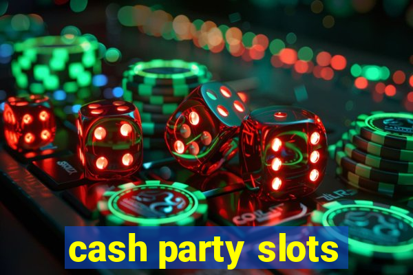 cash party slots