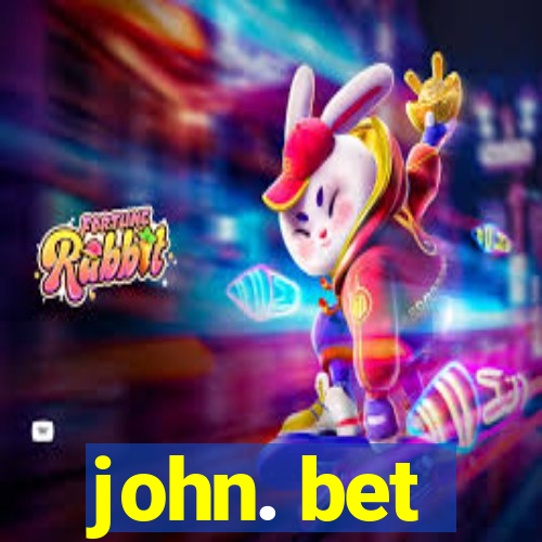 john. bet