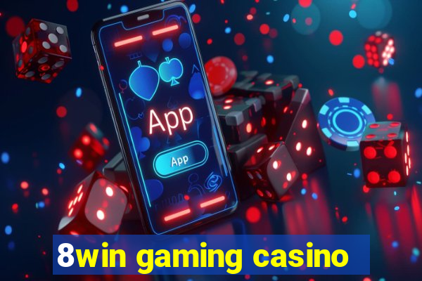 8win gaming casino