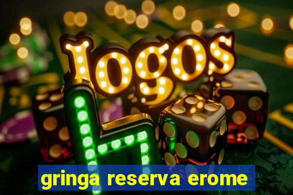 gringa reserva erome