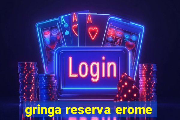 gringa reserva erome