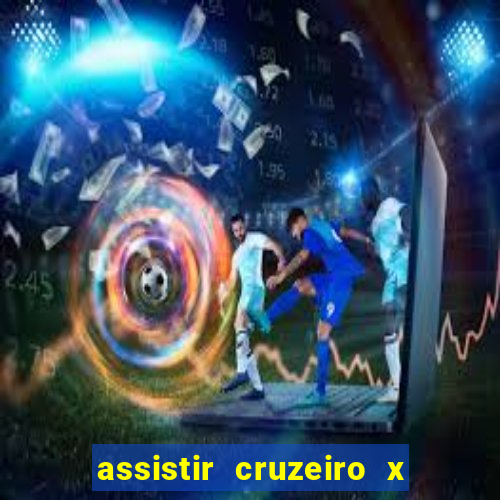 assistir cruzeiro x corinthians ao vivo gratis