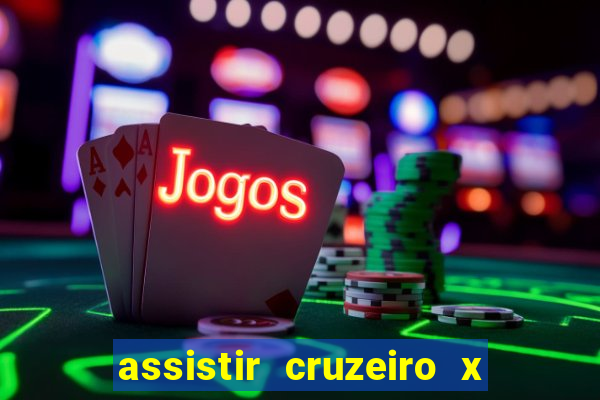 assistir cruzeiro x corinthians ao vivo gratis