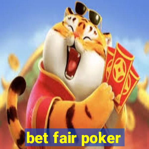 bet fair poker