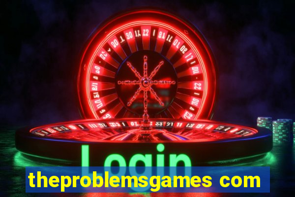 theproblemsgames com