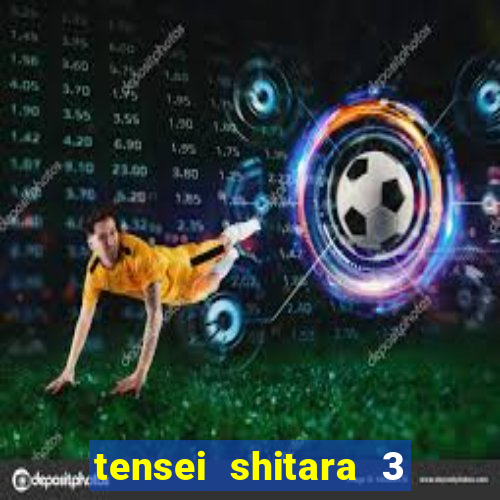 tensei shitara 3 temporada dublado