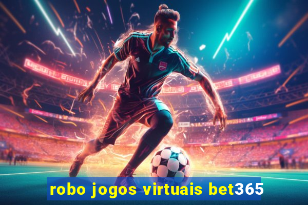 robo jogos virtuais bet365