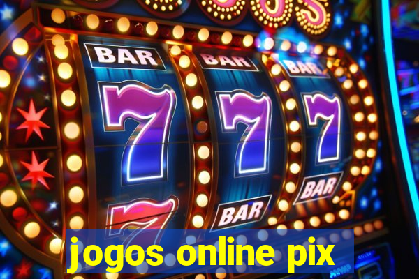 jogos online pix