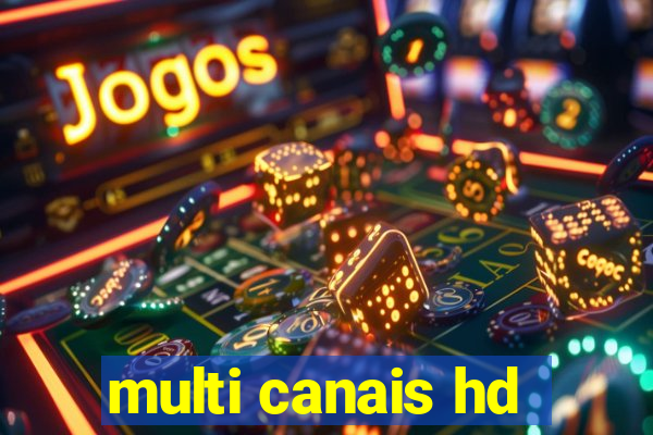 multi canais hd