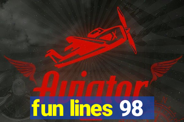 fun lines 98