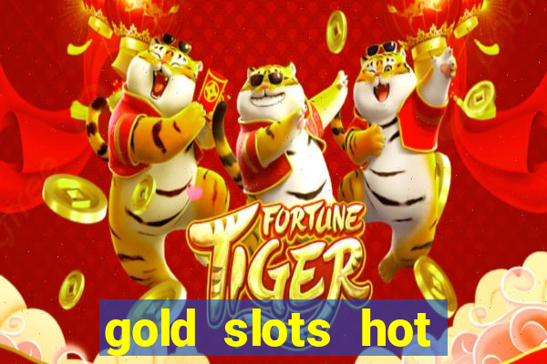 gold slots hot vegas casino