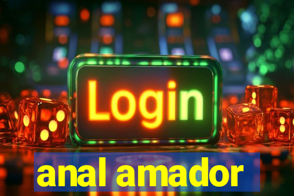 anal amador