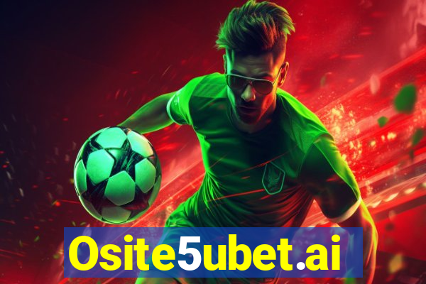 Osite5ubet.ai