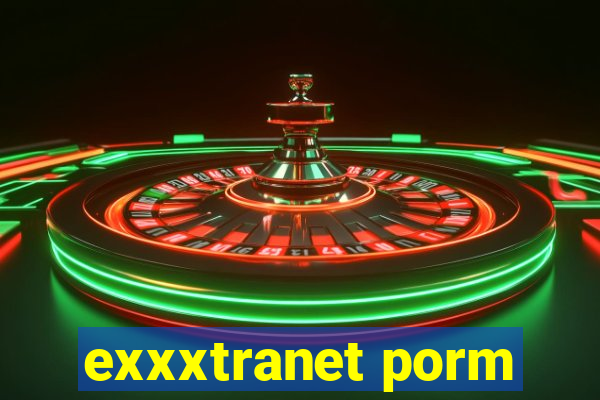 exxxtranet porm