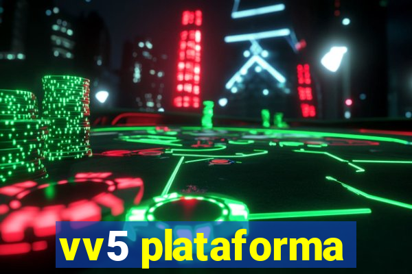 vv5 plataforma