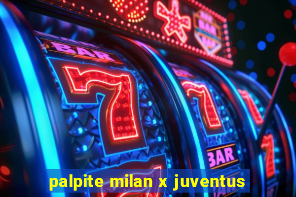 palpite milan x juventus