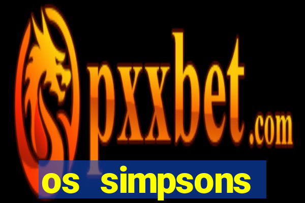 os simpsons assistir online dublado