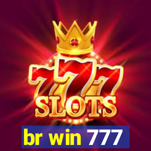 br win 777