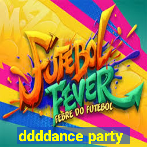 ddddance party