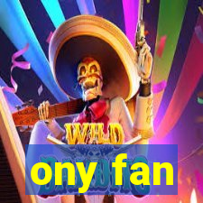 ony fan