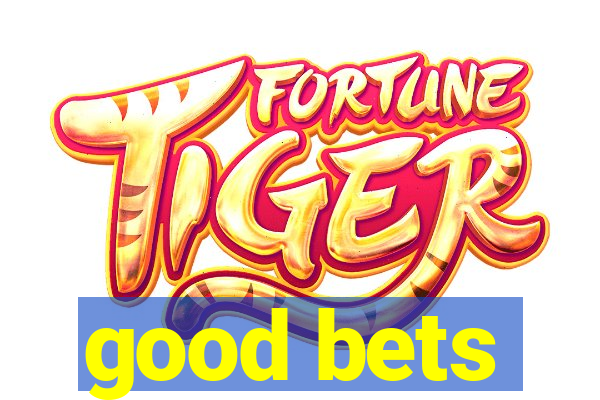 good bets