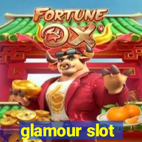 glamour slot