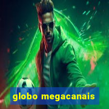 globo megacanais