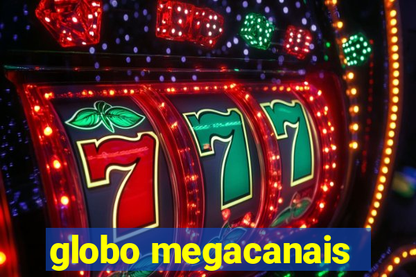 globo megacanais