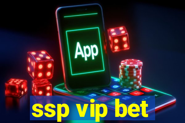 ssp vip bet