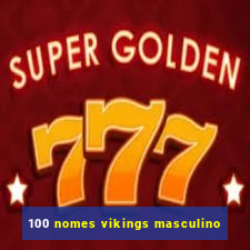 100 nomes vikings masculino