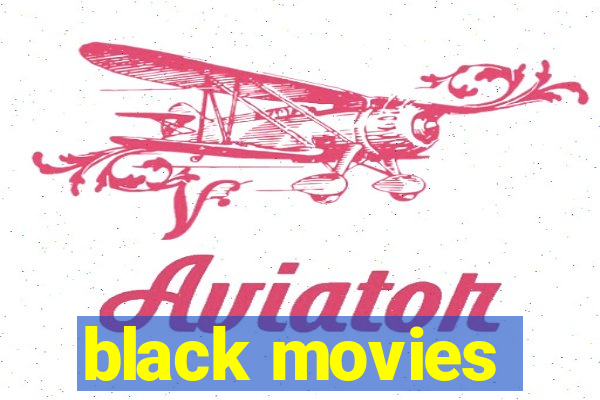 black movies